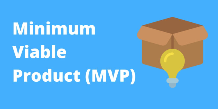 Apa itu MVP? (Minimum Viable Product) dan Apa Tujuannya?